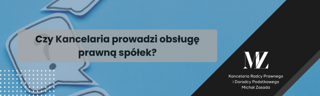 Czy Kancelaria prowadzi obsługę prawną spółek? - radca prawny i doradca podatkowy Wrocław
