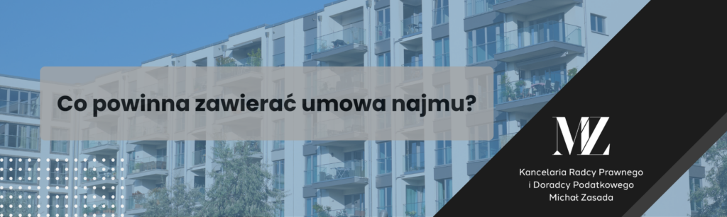 Co powinna zawierać umowa najmu? - radca prawny i doradca podatkowy Wrocław