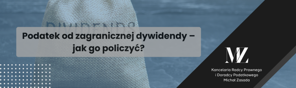 Podatek od zagranicznej dywidendy – jak go policzyć? - radca prawny i doradca podatkowy Wrocław
