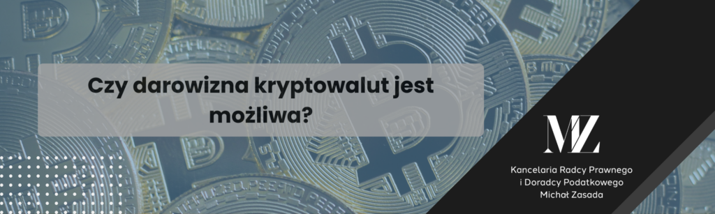 Czy darowizna kryptowalut jest możliwa? - radca prawny i doradca podatkowy Wrocław