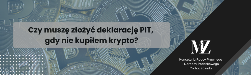 Czy muszę złożyć PIT-38, gdy nie kupiłem krypto? - radca prawny i doradca podatkowy Wrocław