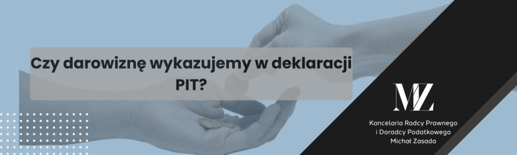 Czy darowiznę wykazujemy w deklaracji PIT? - radca prawny i doradca podatkowy Wrocław